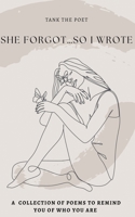 She Forgot...So I Wrote. B0GN4WBLKV Book Cover