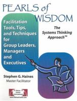 Pearls of Wisdom, The Systems Thinking Approach (facilitation Tools, Tips, and Techniques for Group Leaders, Managers and Executives) 0971915946 Book Cover