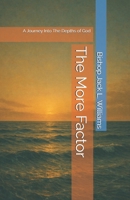 The More Factor: A Journey Into The Depths of God B0GNS84YHD Book Cover