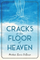 Cracks in the Floor of Heaven 1953158277 Book Cover