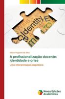 A profissionalização docente: identidade e crise 6202191449 Book Cover