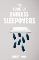 The Book of Endless Sleepovers 1937865770 Book Cover