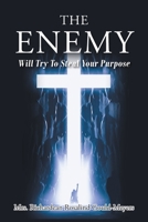 The Enemy Will Try to Steal Your Purpose 1098057422 Book Cover