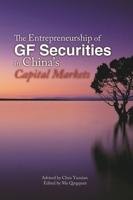 The Entrepreneurship of Gf Securities in China's Capital Markets 1626430810 Book Cover