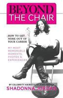 Beyond the Chair - How to Get the Most Out of Your Career My Most Memorable Moments and Experiences 1460223586 Book Cover