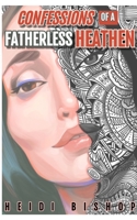 Confessions Of A Fatherless Heathen 1034974475 Book Cover