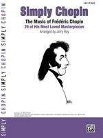 Simply Chopin - 25 Masterpieces- Easy Piano (Simply Series) 073904480X Book Cover