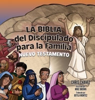 La Biblia del Discipulado para la Familia: New Testament 1632963892 Book Cover