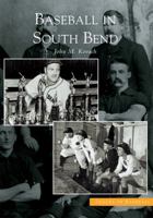 Baseball  in  South  Bend   (IN)  (Images  of  Baseball) 0738533262 Book Cover