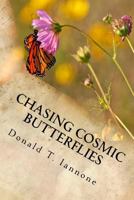 Chasing Cosmic Butterflies 1497356016 Book Cover