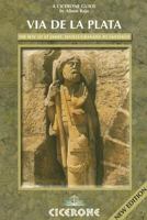 Via De La Plata: The Way of St. James from Seville to Santiago (Cicerone Guide) 1852843438 Book Cover