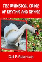 The Whimsical Crime of Rhythm and Rhyme 0992120322 Book Cover