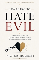 Learning to Hate Evil B0H8G9T2VQ Book Cover