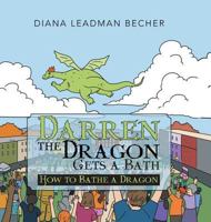 Darren the Dragon Gets a Bath: How to Bathe a Dragon 1524649562 Book Cover