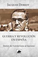 Guerra y Revolución en España: Doriot: del Bolchevismo al Fascismo B0BYRT791Z Book Cover
