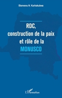 RDC, construction de la paix et rôle de la MONUSCO (French Edition) 2343228590 Book Cover