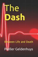 The Dash: Between Life and Death 1973309890 Book Cover