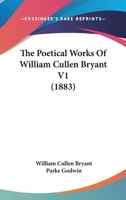 The Poetical Works Of William Cullen Bryant V1 1168113598 Book Cover