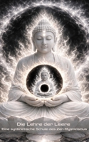 Die Lehre der Leere: Eine synkretische Schule des Zen-Mystizismus (German Edition) B0H9LFPGF2 Book Cover