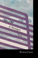 You'd Be a Stranger, Too 1609640470 Book Cover