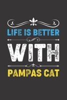 Life Is Better With Pampas Cat: Funny Pampas Cat Lovers Gifts Dot Grid Journal Notebook 6x9 120 Pages 1673405533 Book Cover