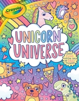 Crayola Unicorn Universe: A Uniquely Perfect Positively Shiny Coloring and Activity Book with Over 250 Stickers 1499814550 Book Cover