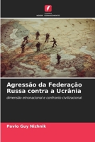 Agressão da Federação Russa contra a Ucrânia (Portuguese Edition) 6205619121 Book Cover