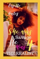 She Was A Savage, He Was The Realist 4 B086B9TTPB Book Cover