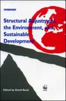 Structural Adjustment, the Environment and Sustainable Development 0415850878 Book Cover