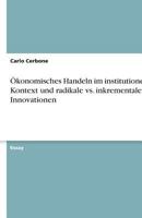 ?konomisches Handeln im institutionellen Kontext und radikale vs. inkrementale Innovationen 3638836843 Book Cover