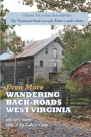 Even More Wandering Back-Roads West Virginia with Carl E. Feather: Volume III in the Wandering Back-Roads West Virginia series 1733046070 Book Cover