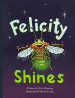 Felicity Shines 0692153845 Book Cover