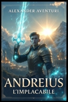 Andreius L'Implacabile (Italian Edition) B0GS7V5V8D Book Cover
