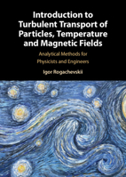 Introduction to Turbulent Transport of Particles, Temperature and Magnetic Fields: Analytical Methods for Physicists and Engineers 1316518604 Book Cover