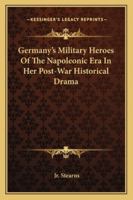 Germany's Military Heroes Of The Napoleonic Era In Her Post-War Historical Drama 1163166553 Book Cover