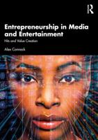 Entrepreneurship in Media and Entertainment: Hits and Value Creation 1032847999 Book Cover