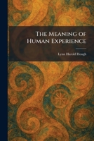 The Meaning of Human Experience 1025829751 Book Cover