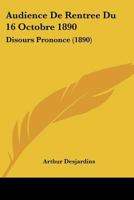 Audience De Rentree Du 16 Octobre 1890: Disours Prononce (1890) 1167416716 Book Cover