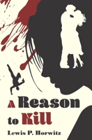 A Reason to Kill B08FBFHV7T Book Cover