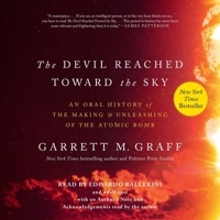 Destroyer of Worlds: An Oral History of the Making and Unleashing of the Atomic Bomb 1668130688 Book Cover