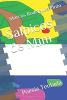 Salpicos de Mim: Poesia Tentada 1549878980 Book Cover