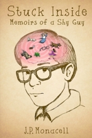 Stuck Inside - Memoirs of a Shy Guy 1794818715 Book Cover