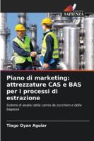 Piano di marketing: attrezzature CAS e BAS per i processi di estrazione: Sistemi di analisi della canna da zucchero e della bagassa (Italian Edition) 6208810116 Book Cover