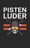 Pistenluder: Notizbuch f�r Skifahrer auf der Skipiste. 120 Seiten mit Seitezahlen. F�r Notizen oder die Planung des Apr�s Ski. 1677911689 Book Cover