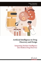 Artificial Intelligence in Drug Discovery and Design: Integrating Machine Intelligence into Modern Drug Discovery 9999329926 Book Cover
