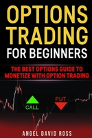 Options Trading: The best options guide to monetize with options trading 1802165592 Book Cover