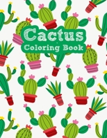 The Cactus Coloring Book: Excellent Stress Relieving Coloring Book for Cactus Lovers - Succulents Coloring Book 167423659X Book Cover