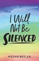 I Will Not Be Silenced 1098326180 Book Cover