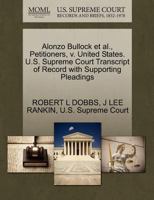 Alonzo Bullock et al., Petitioners, v. United States. U.S. Supreme Court Transcript of Record with Supporting Pleadings 1270444298 Book Cover
