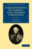 Correspondence Of Charles, First Marquis Cornwallis, Volume 3... 1275858848 Book Cover